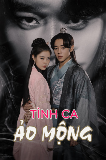 Tình Ca Ảo Mộng - Love Song for Illusion