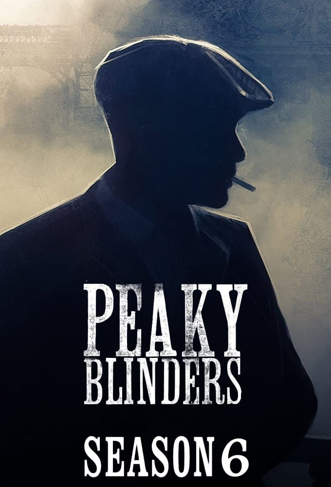 Bóng Ma Anh Quốc - Phần 6 - Peaky Blinders - Season 6