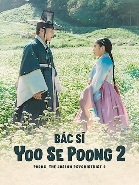 Bác Sĩ Yoo Se Poong: Phần 2 - Poong, The Joseon Psychiatrist Season 2