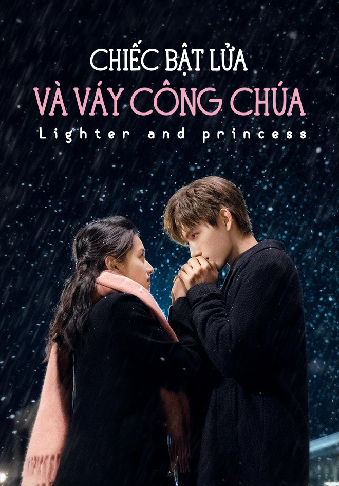 Chiếc Bật Lửa Và Váy Công Chúa - The Lighter And The Princess' Gown